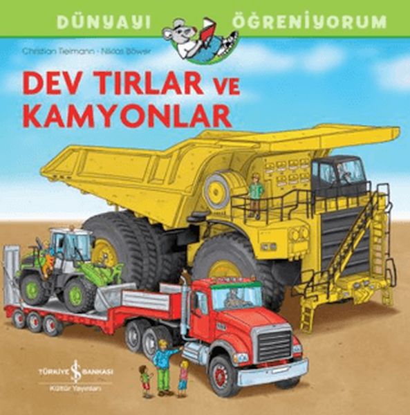 Dev Tırlar Ve Kamyonlar Dünyayı Öğreniyorum Dev Tırlar Ve Kamyonlar Dünyayı Öğreniyorum