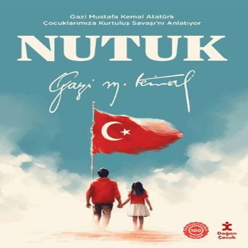 Nutuk - Gazi Mustafa Kemal Atatürk Çocuklarımıza Kurtuluş Savaşı’nı Anlatıyor Nutuk - Gazi Mustafa Kemal Atatürk Çocuklarımıza Kurtuluş Savaşı’nı Anlatıyor