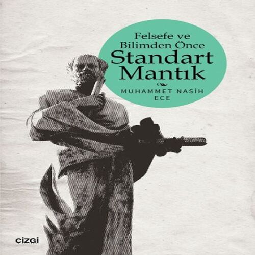 Felsefe ve Bilimden Önce Standart Mantık Felsefe ve Bilimden Önce Standart Mantık