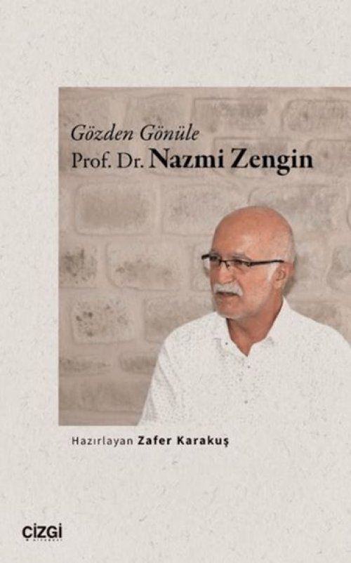 Gözden Gönüle Prof. Dr. Nazmi Zengin Gözden Gönüle Prof. Dr. Nazmi Zengin