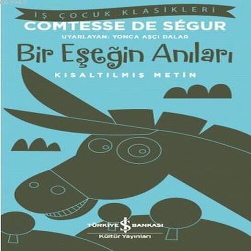 Bir Eşeğin Anıları (Kısaltılmış Metin) Bir Eşeğin Anıları (Kısaltılmış Metin)
