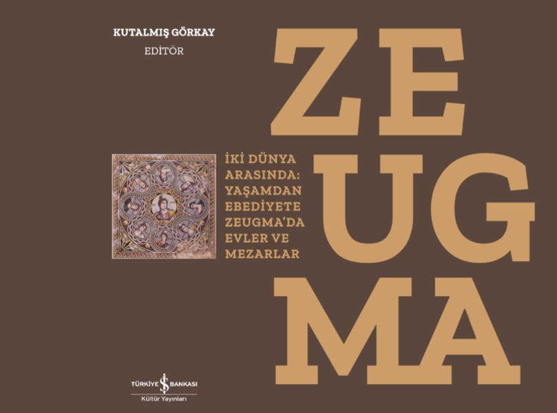Zeugma - Between Two Worlds: The Houses And Tombs Of Zeugma From Life To Eternity-Ciltli Zeugma - Between Two Worlds: The Houses And Tombs Of Zeugma From Life To Eternity-Ciltli