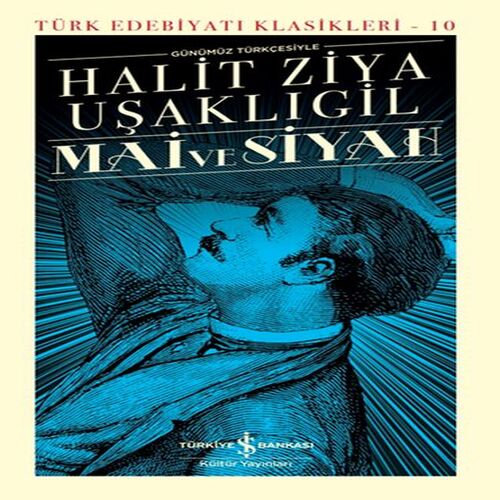 Mai ve Siyah - Türk Edebiyatı Klasikleri (Ciltli) Mai ve Siyah - Türk Edebiyatı Klasikleri (Ciltli)