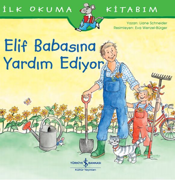 Elif Babasına Yardım Ediyor - İlk Okuma Kitabım Elif Babasına Yardım Ediyor - İlk Okuma Kitabım