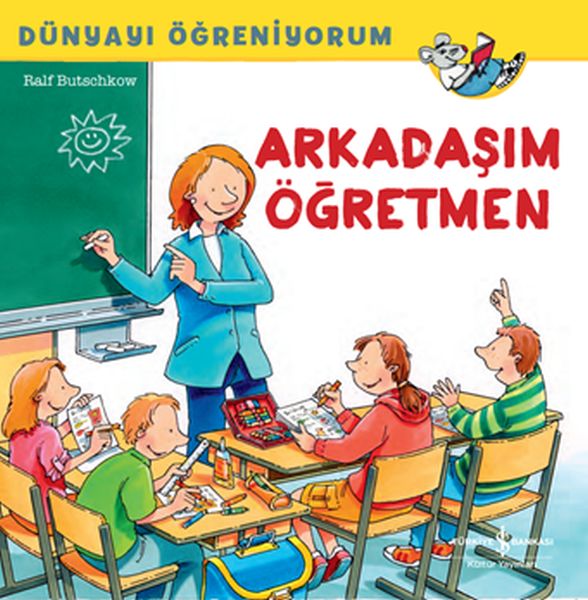 Dünyayı Öğreniyorum - Arkadaşım Öğretmen Dünyayı Öğreniyorum - Arkadaşım Öğretmen