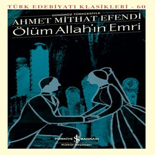Ölüm Allah’ın Emri - Türk Edebiyatı Klasikleri Ölüm Allah’ın Emri - Türk Edebiyatı Klasikleri