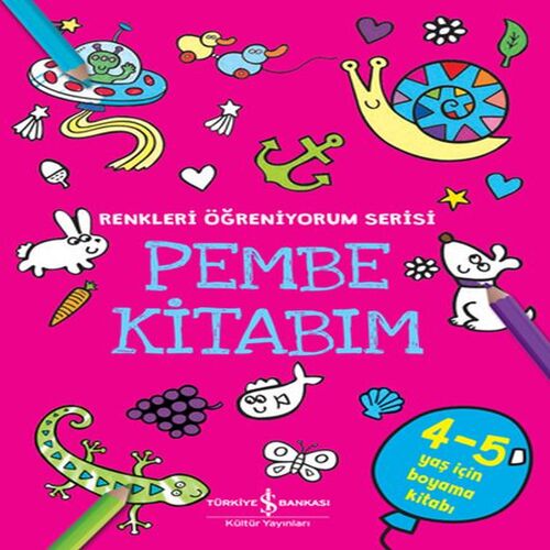 Pembe Kitabım - Renkler Öğreniyorum Serisi Pembe Kitabım - Renkler Öğreniyorum Serisi