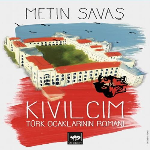 Kıvılcım - Türk Ocaklarının Romanı Kıvılcım - Türk Ocaklarının Romanı