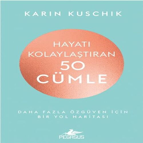 Hayatı Kolaylaştıran 50 Cümle Hayatı Kolaylaştıran 50 Cümle