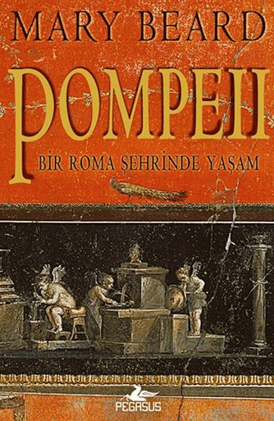 Pompeii - Bir Roma Şehrinde Yaşam Pompeii - Bir Roma Şehrinde Yaşam