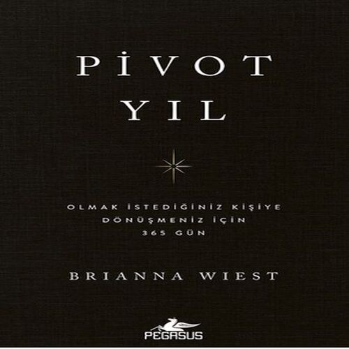Pivot Yıl Olmak İstediğiniz Kişiye Dönüşmeniz İçin 365 Gün Pivot Yıl Olmak İstediğiniz Kişiye Dönüşmeniz İçin 365 Gün