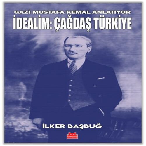 İdealim: Çağdaş Türkiye İdealim: Çağdaş Türkiye