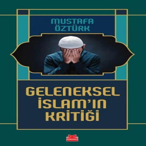 Geleneksel İslam’ın Kritiği Geleneksel İslam’ın Kritiği