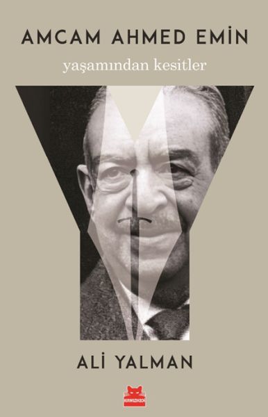 Amcam Ahmed Emin- Yaşamından Kesitler Amcam Ahmed Emin- Yaşamından Kesitler