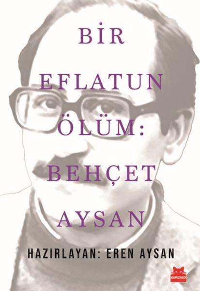 Bir Eflatun Ölüm: Behçet Aysan Bir Eflatun Ölüm: Behçet Aysan