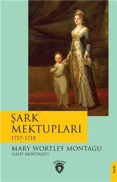Şark Mektupları - 1717-1718 Şark Mektupları - 1717-1718
