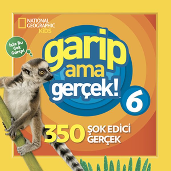 National Geographic Kids - Garip Ama Gerçek! 6 - 350 Müthiş Gerçek National Geographic Kids - Garip Ama Gerçek! 6 - 350 Müthiş Gerçek