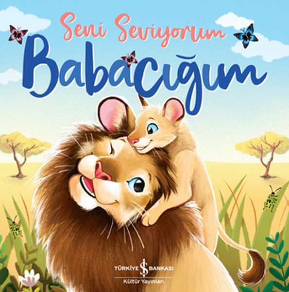 Seni Seviyorum Babacığım Seni Seviyorum Babacığım