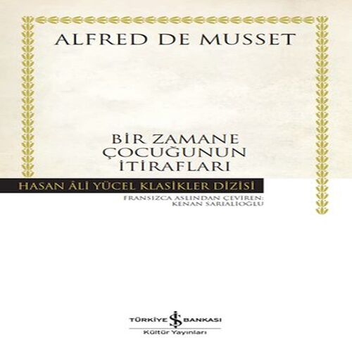 Bir Zamane Çocuğunun İtirafları - Hasan Ali Yücel Klasikleri Bir Zamane Çocuğunun İtirafları - Hasan Ali Yücel Klasikleri