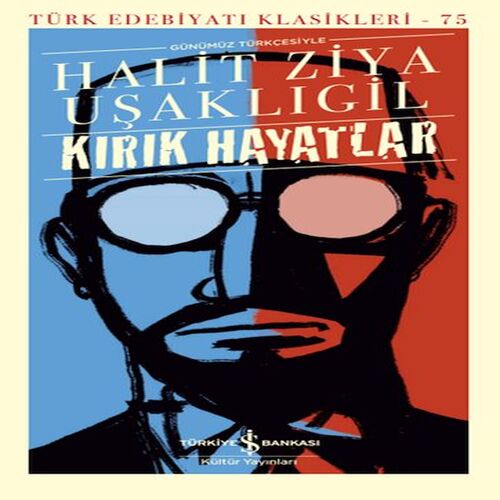 Kırık Hayatlar - (Günümüz Türkçesiyle) - Türk Edebiyatı Klasikleri Kırık Hayatlar - (Günümüz Türkçesiyle) - Türk Edebiyatı Klasikleri