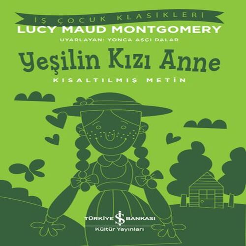 Yeşilin Kızı Anne - Kısaltılmış Metin Yeşilin Kızı Anne - Kısaltılmış Metin