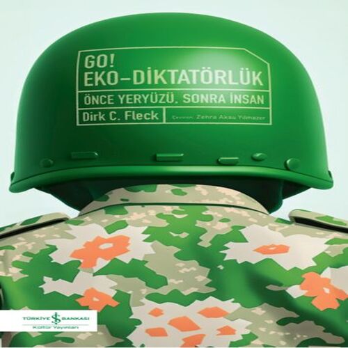 Go! Eko-Diktatörlük – Önce Yeryüzü, Sonra İnsan Go! Eko-Diktatörlük – Önce Yeryüzü, Sonra İnsan