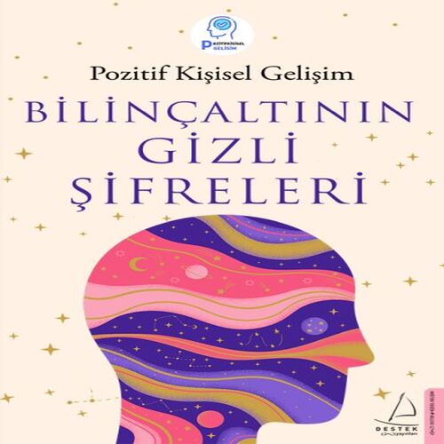 Bilinçaltının Gizli Şifreleri Bilinçaltının Gizli Şifreleri