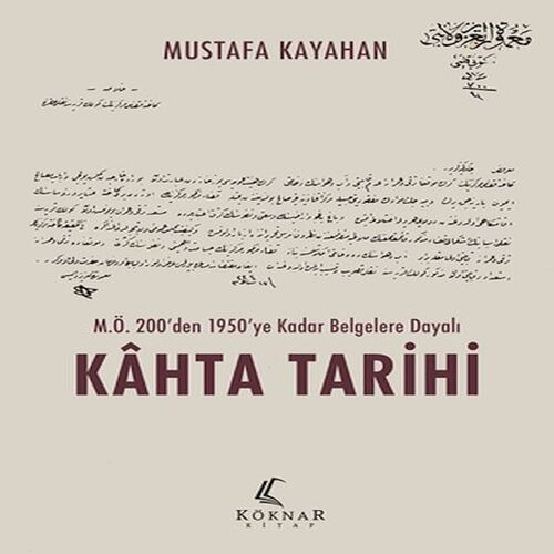 M.Ö. 200’den 1950’ye Kadar Belgelere Dayalı Kahta Tarihi M.Ö. 200’den 1950’ye Kadar Belgelere Dayalı Kahta Tarihi