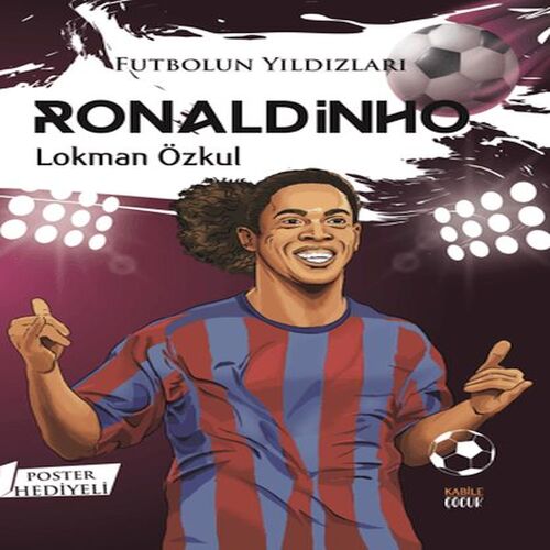 Futbolun Yıldızları Ronaldinho (Poster Hediyeli) Futbolun Yıldızları Ronaldinho (Poster Hediyeli)