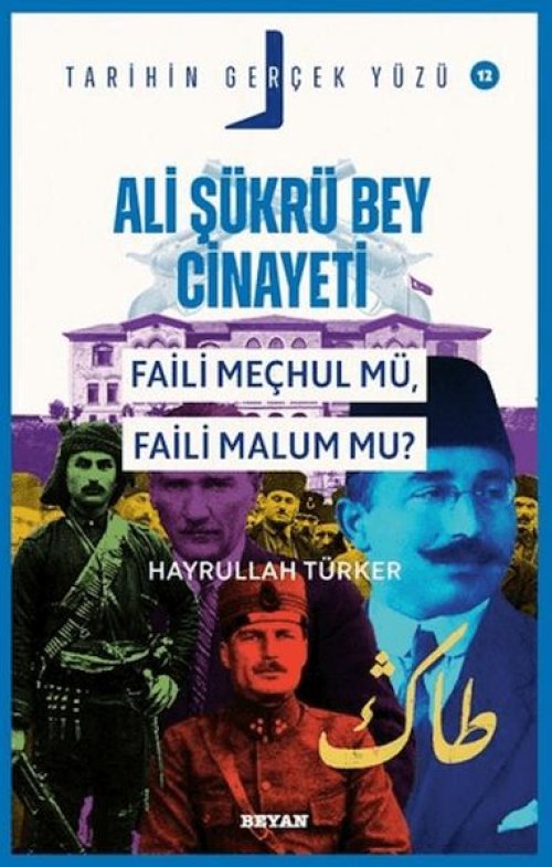 Ali Şükrü Bey Cinayeti Faili Meçhul Mü, Faili Malum Mu? Ali Şükrü Bey Cinayeti Faili Meçhul Mü, Faili Malum Mu?