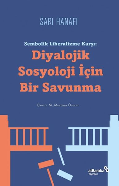Sembolik Liberalizme Karşı: Diyalojik Sosyoloji İçin Bir Savunma Sembolik Liberalizme Karşı: Diyalojik Sosyoloji İçin Bir Savunma