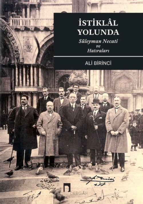 İstiklal Yolunda Süleyman Necati Ve Hatıraları İstiklal Yolunda Süleyman Necati Ve Hatıraları
