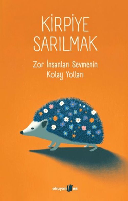 Kirpiye Sarılmak