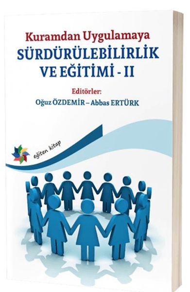Kuramdan Uygulamaya Sürdürülebilirlik ve Eğitimi 2 Kuramdan Uygulamaya Sürdürülebilirlik ve Eğitimi 2