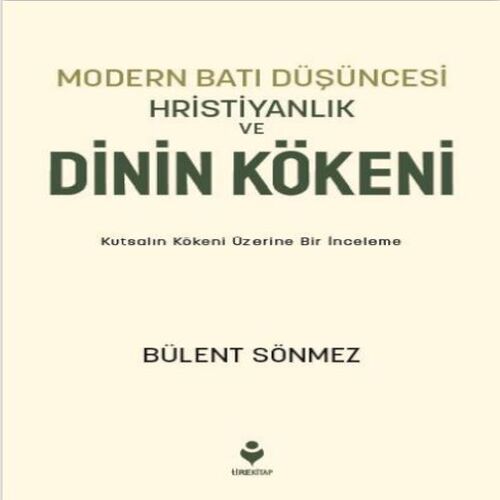Modern Batı Düşüncesi, Hristiyanlık Ve Dinin Kökeni Modern Batı Düşüncesi, Hristiyanlık Ve Dinin Kökeni