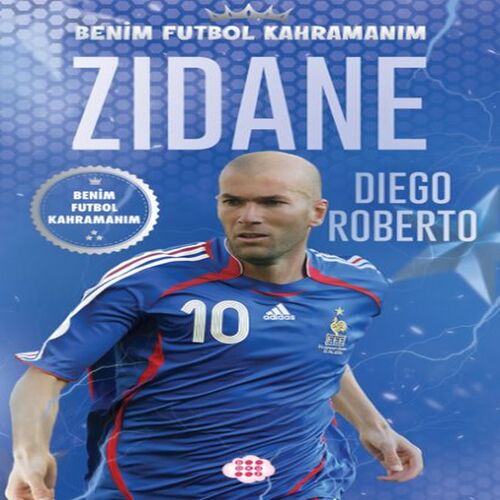 Zıdane – Benim Futbol Kahramanım Zıdane – Benim Futbol Kahramanım