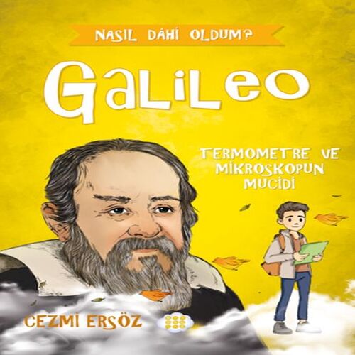 Nasıl Dâhi Oldum? Galileo – Termometre Ve Mikroskobun Mucidi Nasıl Dâhi Oldum? Galileo – Termometre Ve Mikroskobun Mucidi