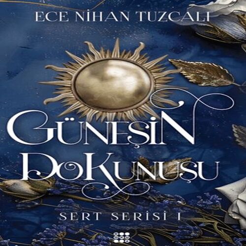 Güneşin Dokunuşu - Sert Serisi 1 Güneşin Dokunuşu - Sert Serisi 1