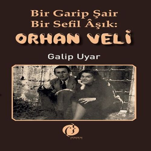 Bir Garip Şair - Bir Sefil Aşık Orhan Veli Bir Garip Şair - Bir Sefil Aşık Orhan Veli