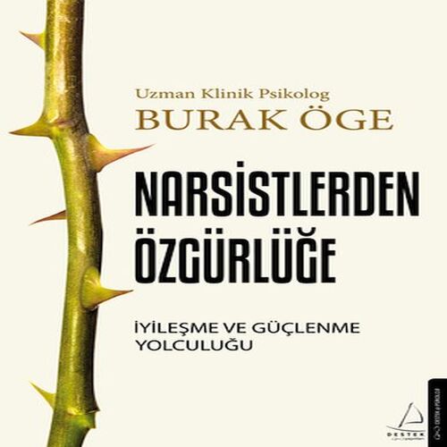 Narsistlerden Özgürlüğe - İyileşme ve Güçlenme Yolculuğu Narsistlerden Özgürlüğe - İyileşme ve Güçlenme Yolculuğu