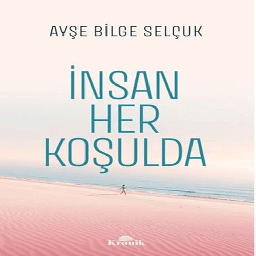 İnsan Her Koşulda İnsan Her Koşulda