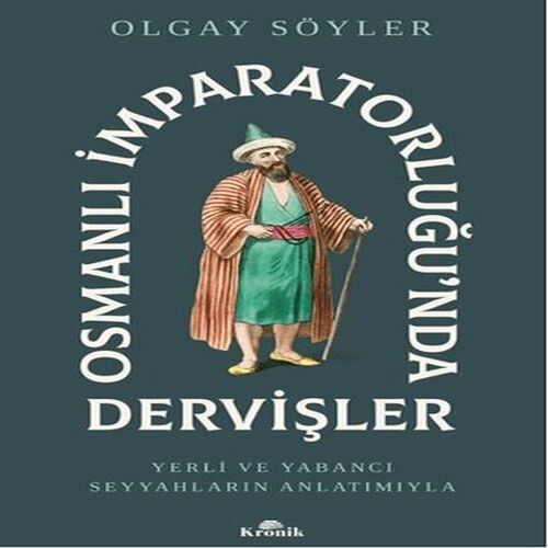 Osmanlı İmparatorluğunda Dervişler Osmanlı İmparatorluğunda Dervişler