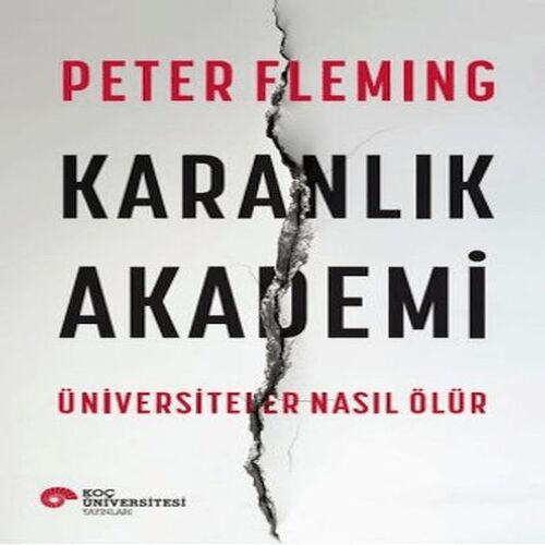 Karanlık Akademi Üniversiteler Nasıl Ölür Karanlık Akademi Üniversiteler Nasıl Ölür