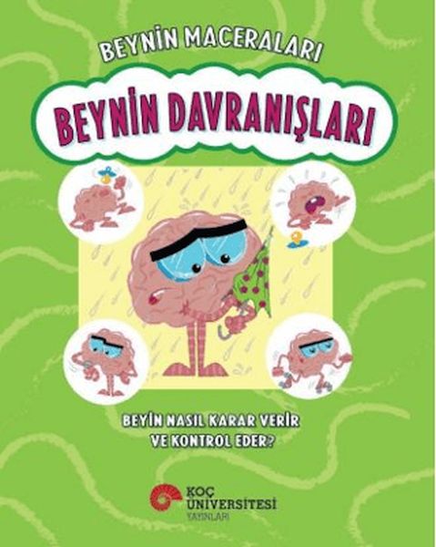 Beynin Maceraları - Beynin Davranışları Beyin Nasıl Karar Verir Ve Kontrol Eder? Beynin Maceraları - Beynin Davranışları Beyin Nasıl Karar Verir Ve Kontrol Eder?