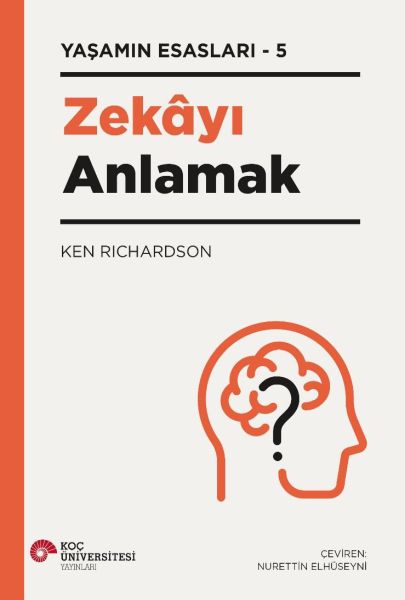 Zekayı Anlamak - Yaşamın Esasları 5 Zekayı Anlamak - Yaşamın Esasları 5