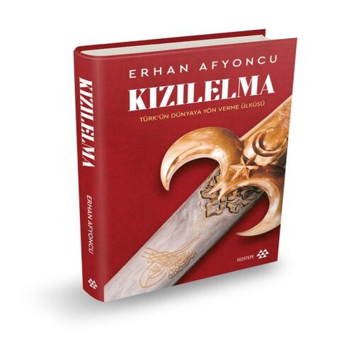 Kızılelma - Türk’ün Dünyaya Yön Verme Ülküsü (Ciltli) Kızılelma - Türk’ün Dünyaya Yön Verme Ülküsü (Ciltli)
