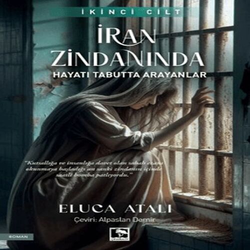 İran Zindanında - Hayatı Tabutta Arayanlar İran Zindanında - Hayatı Tabutta Arayanlar