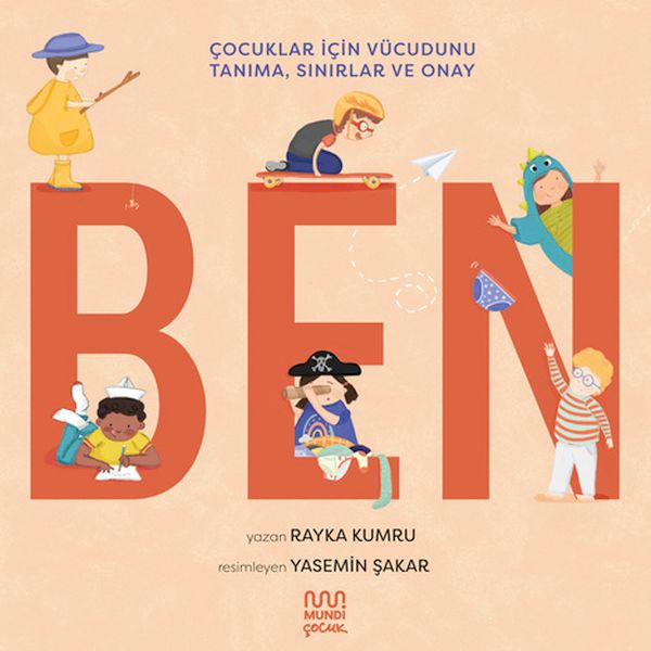 Ben: Çocuklar için Vücudunu Tanıma, Sınırlar ve Onay Ben: Çocuklar için Vücudunu Tanıma, Sınırlar ve Onay
