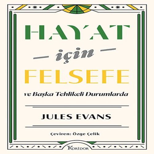 Hayat İçin Felsefe ve Başka Tehlikeli Durumlarda Hayat İçin Felsefe ve Başka Tehlikeli Durumlarda