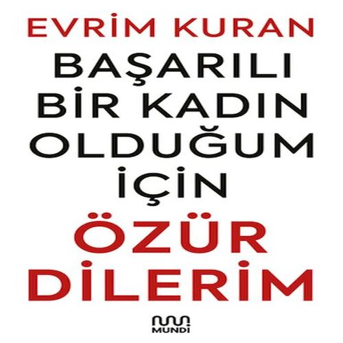 Başarılı Bir Kadın Olduğum İçin Özür Dilerim Başarılı Bir Kadın Olduğum İçin Özür Dilerim